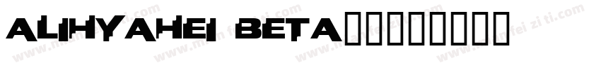 AliHYAHEI beta字体字体转换